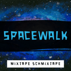 Spacewalk - Final Mix (Zappos MIXTAPE SCHMIXTAPE)